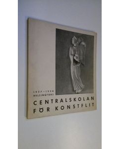 käytetty kirja Centralskolan för konstflit 1937-1938 : Berättelse över skolans verksamhet under dess 63:dra arbetsår