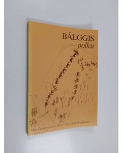 käytetty kirja Bálggis : Sámi čuveghussearvi 1932-1982 = Polku : Lapin sivistysseura