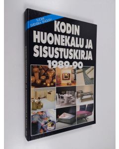 Tekijän Rita Taskinen  käytetty kirja Kodin huonekalu ja sisustuskirja 1989-90