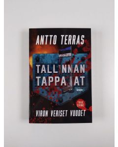 Kirjailijan Antto Terras uusi kirja Tallinnan tappajat (UUSI)