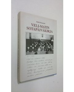 Kirjailijan Heikki Hemminki käytetty kirja Veli-Matin sotapäiväkirja vuosilta 1939-45