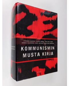 Kirjailijan Stephane ym. Courtois käytetty kirja Kommunismin musta kirja : rikokset, terrori, sorto