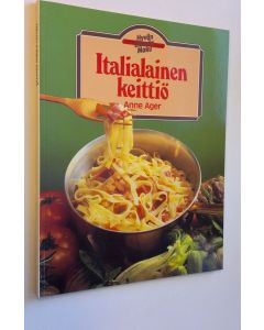 Kirjailijan Anne Ager käytetty kirja Italialainen keittiö (ERINOMAINEN)