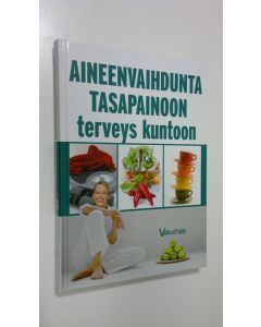 Tekijän Tuulikki Valta  käytetty kirja Aineenvaihdunta tasapainoon, terveys kuntoon