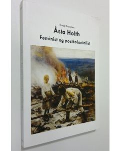 Kirjailijan Randi Brenden käytetty kirja Åsta Holth : feminist og postkolonialist