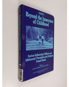 Kirjailijan David W. Adams käytetty kirja Beyond the innocence of childhood, Vol. 1 - Factors influencing children and adolescents' perceptions and attitudes toward death