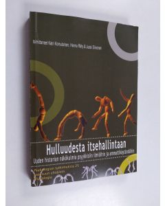 käytetty kirja Hulluudesta itsehallintaan : uuden historian näkökulmia psyykkisiin ilmiöihin ja ammattikäytäntöihin