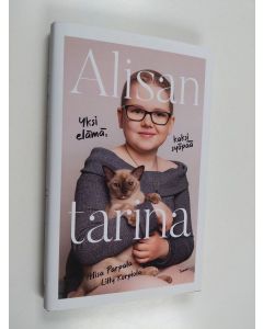 Kirjailijan Alisa Parpala uusi kirja Alisan tarina : yksi elämä, kaksi syöpää (ERINOMAINEN)