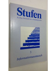 käytetty kirja Stufen - Kolleg Deutsch als Fremdsprache 3 : Informationsaustausch