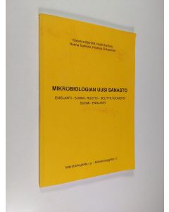 käytetty kirja Mikrobiologian uusi sanasto : englanti-suomi-ruotsi-selitys suomeksi : suomi-englanti