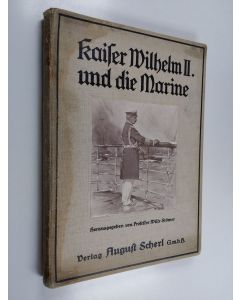 käytetty kirja Kaiser Wilhelm II und die Marine