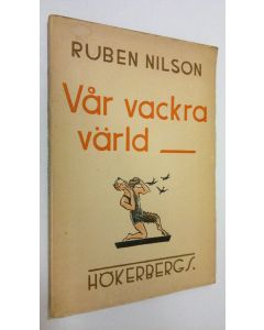 Kirjailijan Ruben Nilson käytetty kirja Vår vackra värld