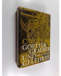 Kirjailijan C. W. Ceram käytetty kirja Götter, gräber und gelehrte : roman der archäologie