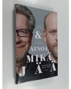 Kirjailijan Kari Enqvist & Janne Saarikivi käytetty kirja Ainoa mikä jää : keskusteluja siitä, mikä on tärkeää