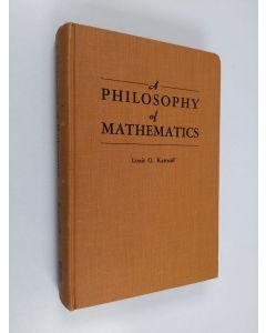 Kirjailijan Louis O. Kattsoff käytetty kirja A philosophy of mathematics