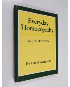 Kirjailijan David M. Gemmell käytetty kirja Everyday homoeopathy : a safe guide for self treatment