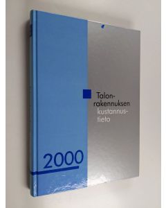 Kirjailijan Yrjänä Haahtela käytetty kirja Talonrakennuksen kustannustieto : TAKU 2000