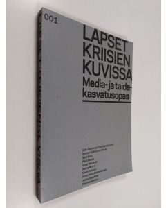 käytetty kirja Lapset kriisien kuvissa : media- ja taidekasvatusopas