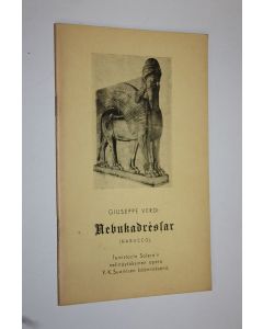 Kirjailijan Giuseppe Verdi käytetty teos Nebukadressar (Nabucco)