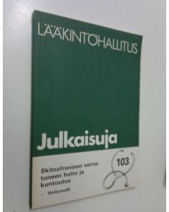 käytetty kirja Skitsofreniaan sairastuneen hoito ja kuntoutus : hoitomalli