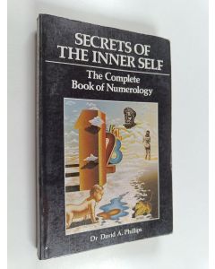 Kirjailijan David A. Phillips käytetty kirja Secrets of the Inner Self - The Complete Book of Numerology