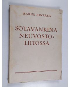 Kirjailijan Aarne Rintala käytetty kirja Sotavankina Neuvostoliitossa