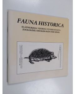 käytetty teos Fauna historica : eläinkirjoja viideltä vuosisadalta : näyttely 8.6.-2.9.1984 = zoologiska böcker från fem sekel : utställning 8.6.-2.9.1984