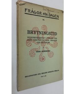 Kirjailijan Eirik Hornborg käytetty kirja Brytningstid : bolschevikkriget i Finland 1918; dess förutsättningar, orsaker och betydelse