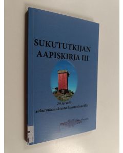 käytetty kirja Sukututkijan aapiskirja III : 29 termiä sukututkimuksesta kiinnostuneille