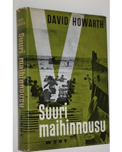 Kirjailijan David Howarth käytetty kirja Suuri maihinnousu
