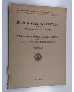 Kirjailijan Å Fabricius käytetty kirja Suomen koskien luettelo - Oulunjoki ja sen vesistö. N:o LIX.