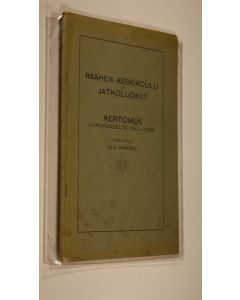 Tekijän G. A Wangel  käytetty teos Raahen keskikoulu ja jatkoluokat : kertomus lukuvuodelta 1921-1922