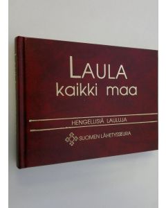 Tekijän Pekka Björninen  käytetty kirja Laula kaikki maa : hengellisiä lauluja : opetusäänite