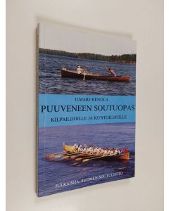 Kirjailijan Ilmari Kenola käytetty kirja Purjeveneen soutuopas : kilpailijoille ja kuntoilijoille