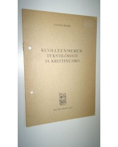 Kirjailijan Uuno Pore käytetty teos Kuolleenmeren tekstilöydöt ja kristinusko