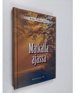 Kirjailijan Asko Viholainen käytetty kirja Matkalla ajassa