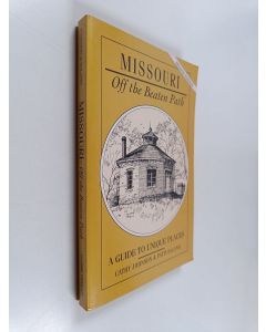 Kirjailijan Cathy Johnson & Patti Ann DeLano käytetty kirja Missouri Off the Beaten Path - A Guide to Unique Places