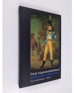 Kirjailijan Ole Gripenberg käytetty kirja Finsk krigsmannabeklädnad genom fyra sekler = Suomalainen sotilaspuvusto neljän vuosisadan aikana