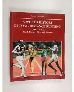 Kirjailijan Roberto L. Quercetani käytetty kirja A World History of Long Distance Running (1880-2002) - Track Events - Men and Women