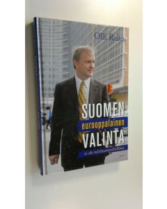Kirjailijan Olli Rehn uusi kirja Suomen eurooppalainen valinta (UUSI)