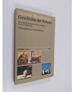 Kirjailijan Michael Matthes käytetty kirja Geschichte der Technik - eine Synchronopse von den Anfängen bis zur Gegenwart