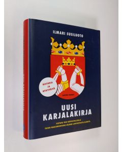 Kirjailijan Ilmari Susiluoto käytetty kirja Uusi Karjalakirja (ERINOMAINEN)