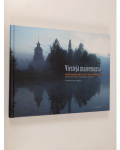 käytetty kirja Viestejä maisemassa : Keskisuomalainen kulttuuriympäristö = Messages in the landscape : cultural heritage in Central Finland