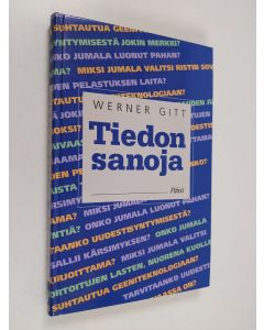 Kirjailijan Werner Gitt käytetty kirja Tiedon sanoja