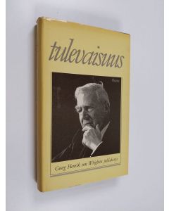 Tekijän Ilkka ym. Niiniluoto  käytetty kirja Tulevaisuus : juhlakirja akateemikko Georg Henrik von Wrightin 70-vuotispäivän 14.6.1986 kunniaksi