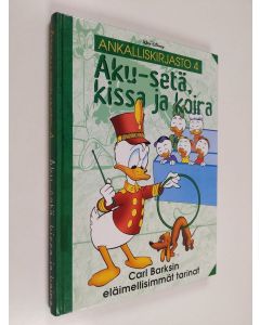 Kirjailijan Walt Disney & Carl Barks ym. käytetty kirja Aku-setä, kissa ja koira