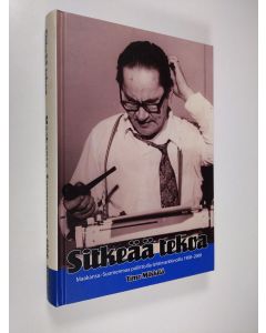 Kirjailijan Timo Mikkilä käytetty kirja Sitkeää tekoa : Maakansa-Suomenmaa poliittisilla lehtimarkkinoilla 1908-2008 (tekijän omiste, signeerattu)