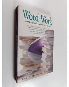 Kirjailijan Bruce Holland Rogers käytetty kirja Word Work - Surviving and Thriving as a Writer