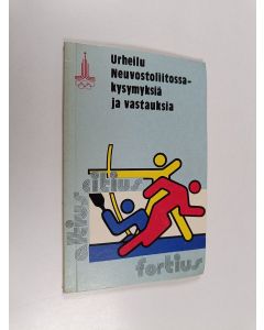 Kirjailijan Sergei Popov käytetty kirja Urheilu Neuvostoliitossa : kysymyksiä ja vastauksia