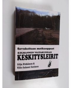 Kirjailijan Silja Pitkänen käytetty kirja Kolmannen valtakunnan keskitysleirit : opas historiaan ja nykypäivään